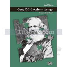 Genç Düşünceler (1838 - 1845) | Karl Marx