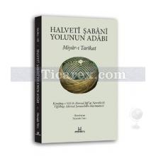 Halveti Şabani Yolunun Adabı | Miyâr-ı Tarikat | Mustafa Tatcı