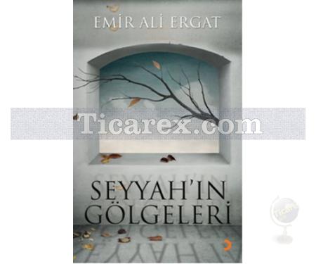 Seyyah'ın Gölgeleri | Emir Ali Ergat - Resim 1