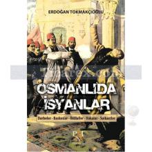 Osmanlı'da İsyanlar | Erdoğan Tokmakçıoğlu