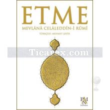 Etme | Mevlana Celaleddin-i Rumi