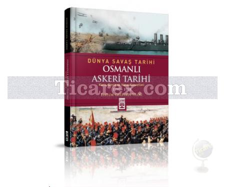 Dünya Savaş Tarihi: Osmanlı Askeri Tarihi | Gültekin Yıldız - Resim 1