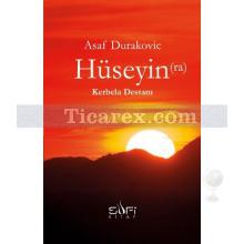 Hüseyin (ra) - Kerbela Destanı | Asaf Durakovic