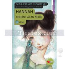 Hannah - Tersine Akan Nehir 2. Kitap | Jean Claude Mourlevat