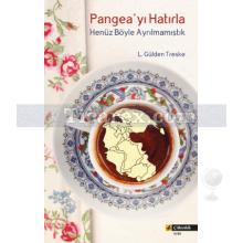 Pangea'yı Hatırla | L. Gülden Treske