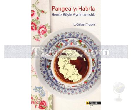 Pangea'yı Hatırla | L. Gülden Treske - Resim 1