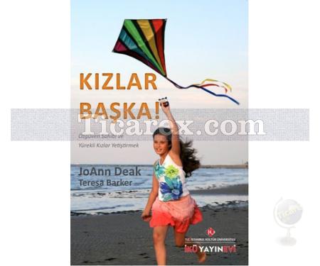 Kızlar Başka! | Özgüven Sahibi ve Yürekli Kızlar Yetiştirmek | Joann Deak, Teresa Barker - Resim 1