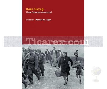 Kore Savaşı | Uzak Savaşın Askerleri | Mehmet Ali Tuğtan - Resim 1