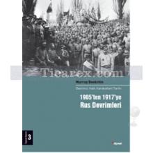 1905'ten 1917'ye Rus Devrimleri | Devrimci Halk Hareketleri Tarihi 3. Cilt | Murray Bookchin