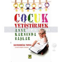 Çocuk Yetiştirmek Anne Karnında Başlar | Hayrunnisa Topuz