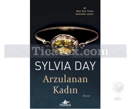 Arzulanan Kadın | Sylvia Day - Resim 1