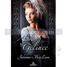 Aşk Gelince | Julianne MacLean