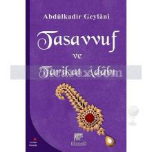 Tasavvuf ve Tarikat Adabı | Abdülkadir Geylani