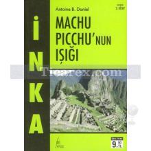 İnka 3 - Machu Picchu'nun Işığı | (Cep Boy) | Antoine B. Daniel