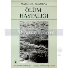 Ölüm Hastalığı | Marguerite Duras