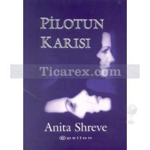 Pilotun Karısı | Anita Shreve