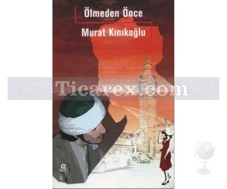 Ölmeden Önce | Murat Kınıkoğlu - Resim 1