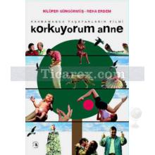 Korkuyorum Anne | Nilüfer Güngörmüş, Reha Erdem