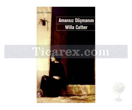 Amansız Düşmanım | Willa Cather - Resim 1