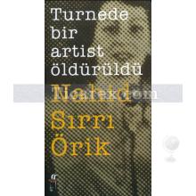 Turnede Bir Artist Öldürüldü | Nahid Sırrı Örik