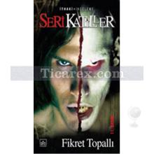 Seri Katiller 1 | Fikret Topallı