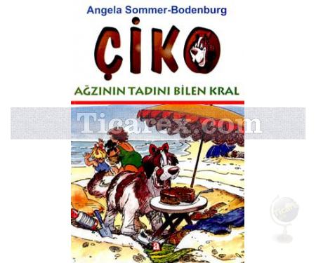 Çiko Ağzının Tadını Bilen Kral | Angela Sommer-Bodenburg - Resim 1