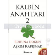 Kalbin Anahtarı 2 | Ruhuna Dokun | Aşkım Kapışmak