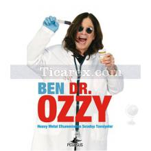 Ben Dr. Ozzy | Heavy Metal Efsanesinden Sıradışı Tavsiyeler | Ozzy Osbourne