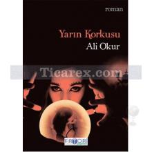 Yarın Korkusu | Ali Okur