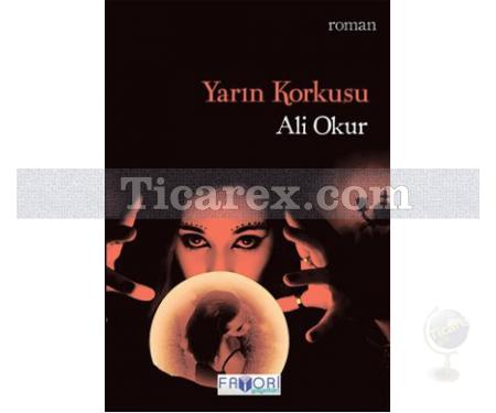 Yarın Korkusu | Ali Okur - Resim 1