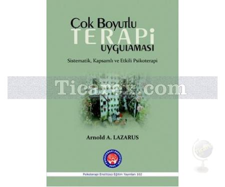 Çok Boyutlu Terapi Uygulaması | Sistematik, Kapsamlı ve Etkili Psikoterapi | Arnold A. Lazarus - Resim 1