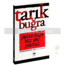 Yarın Diye Bir Şey Yoktur | Tarık Buğra