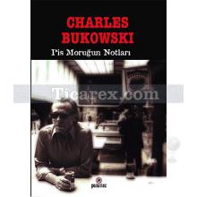 Pis Moruğun Notları | Charles Bukowski