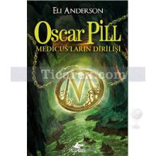 Oscar Pill - Medicus'ların Dirilişi | Eli Anderson