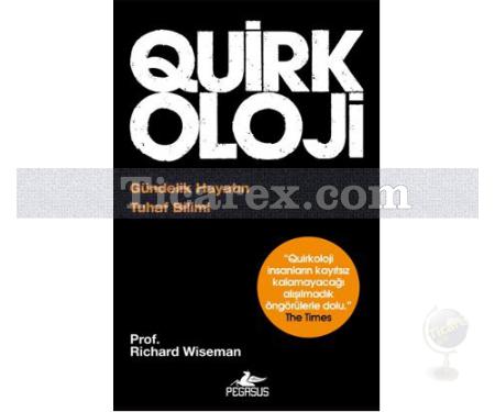 Quirkoloji | Gündelik Hayatın Tuhaf Bilimi | Richard Wiseman - Resim 1