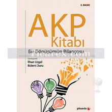 AKP Kitabı | Bir Dönüşümün Bilançosu | Bülent Duru, İlhan Uzgel
