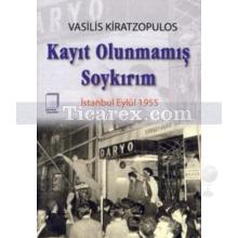 Kayıt Olunmamış Soykırım | İstanbul Eylül 1955 | Vasilis Kiratzopulos