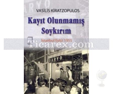 Kayıt Olunmamış Soykırım | İstanbul Eylül 1955 | Vasilis Kiratzopulos - Resim 1