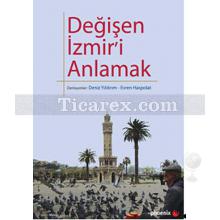 Değişen İzmir'i Anlamak | Bülent Özçelik