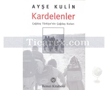 Kardelenler: Çağdaş Türkiye'nin Çağdaş Kızları | Ayşe Kulin - Resim 1