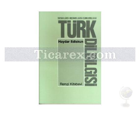 Yeni Türk Dilbilgisi | Sesbilgisi, Biçimbilgisi, Cümlebilgisi | Haydar Ediskun - Resim 1