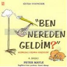 Ben Nereden Geldim? Resimlerle Yaşamın Gerçekleri | Peter Mayle