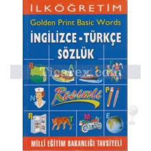 İlköğretim Golden Print Basic Words İngilizce-Türkçe Sözlük (Resimli) | Güngör Oktay