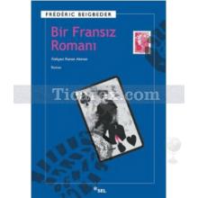 Bir Fransız Romanı | Frederic Beigbeder