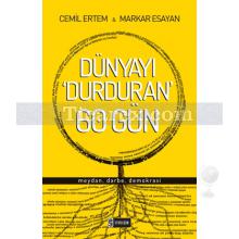 Dünyayı 'Durduran' 60 Gün | Meydan, Darbe, Demokrasi | Cemil Ertem, Markar Esayan