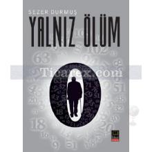 Yalnız Ölüm | Sezer Durmuş