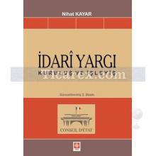 İdari Yargı | Kuruluş ve İşleyiş | Nihat Kayar