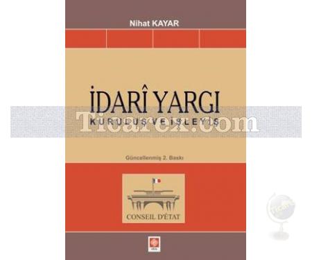 İdari Yargı | Kuruluş ve İşleyiş | Nihat Kayar - Resim 1