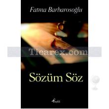 Sözüm Söz | Fatma Barbarosoğlu