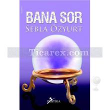 Bana Sor | Sebla Özyurt